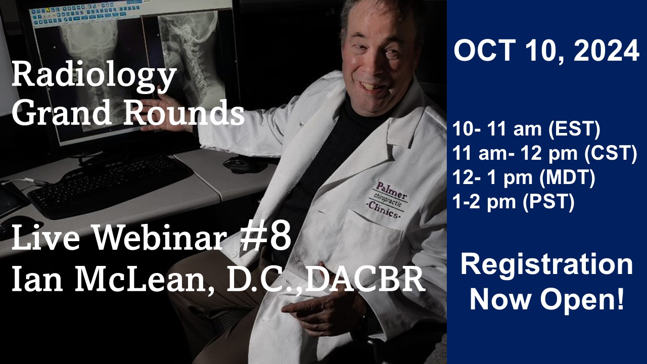 Radiology Grand Rounds Webinar #8 with Ian McLean, DC, DACBR